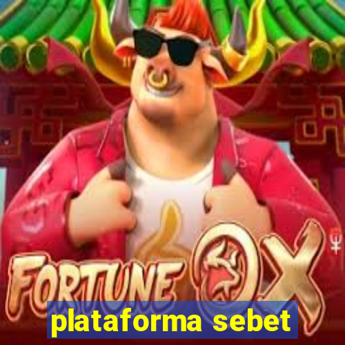 plataforma sebet